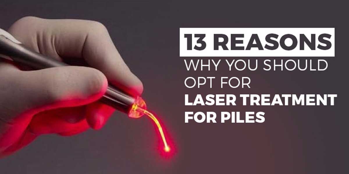 Why you Should opt for Laser Treatment for Piles